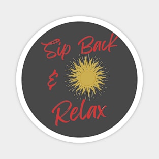 Sip Back & Relax Magnet